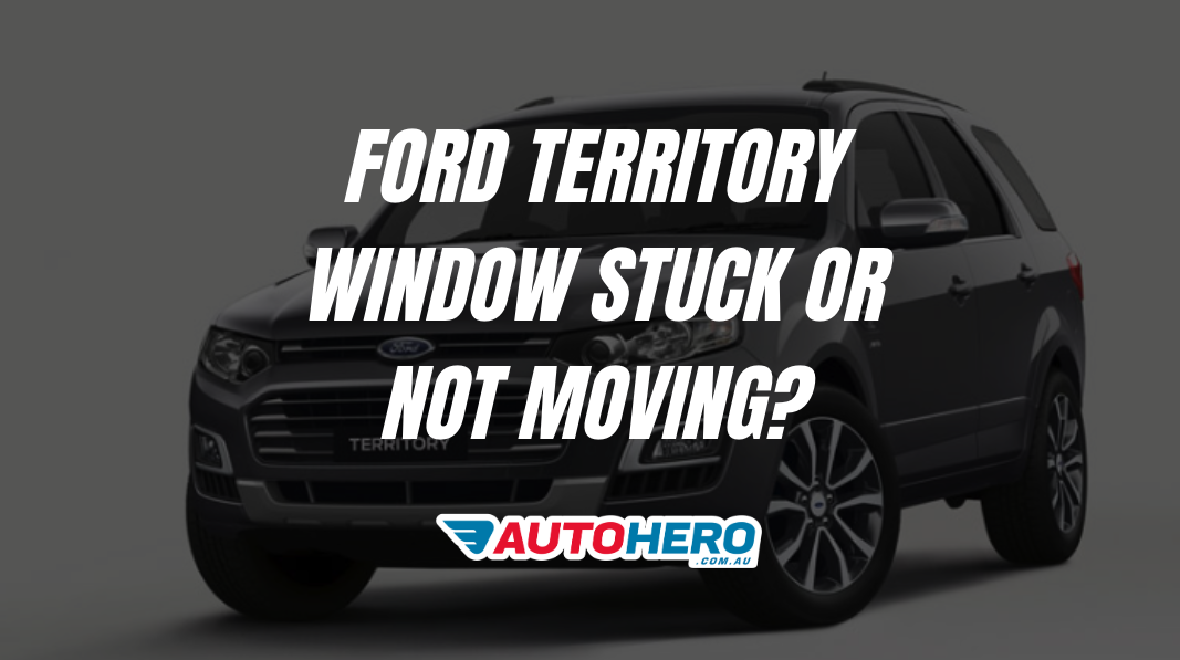 Ford Territory Window Stuck or Not Moving?